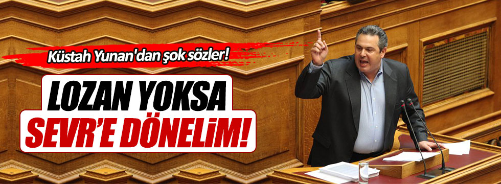 Yunan Savunma Bakanı: "Erdoğan Lozan'ı fesh etmek istiyorsa Sevr'e dönelim!"
