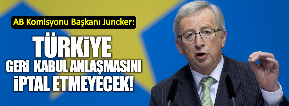 AB Komisyonu Başkanı Juncker'den flaş açıklama!