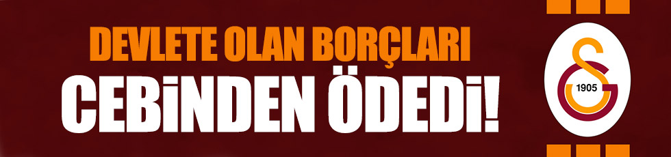 Özbek, Galatasaray'ın devlete olan borçlarını cebinden ödedi