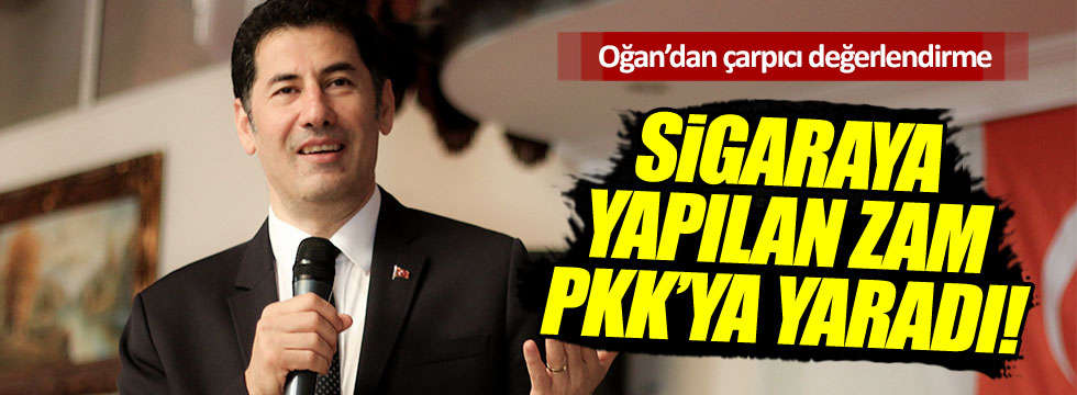Sinan Oğan: "Sigara zammı PKK'ya yaradı"