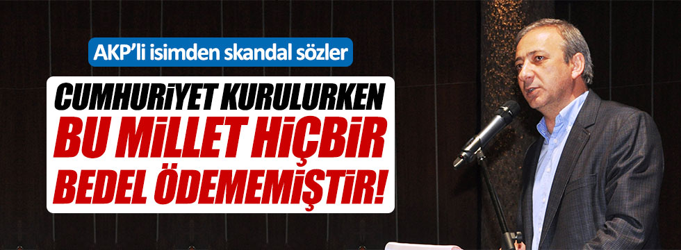 AKP'li Mete: Cumhuriyet kurulurken bu millet hiçbir bedel ödememiştir