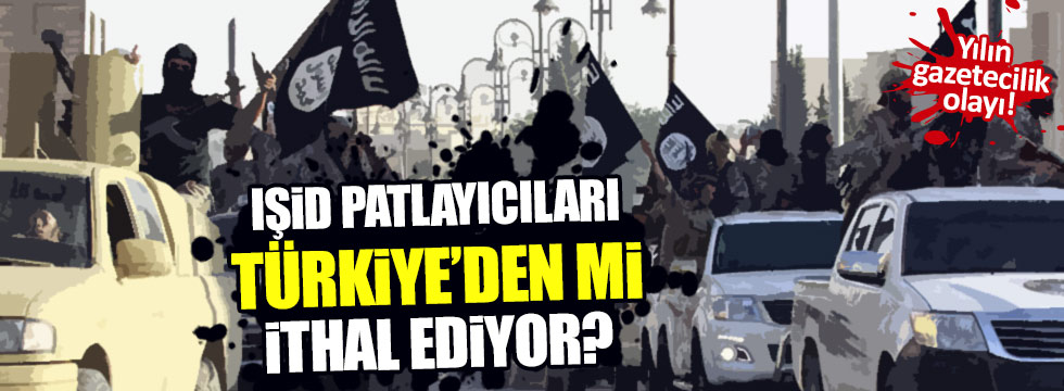 IŞİD patlayıcıları Türkiye'den mi ithal ediyor?