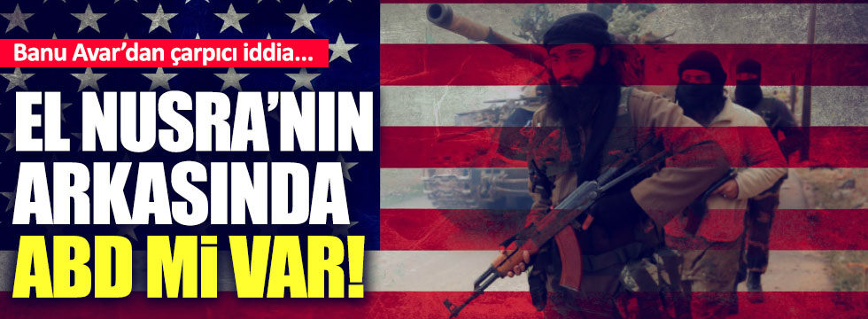 El Nusra'nın arkasında ABD mi var?