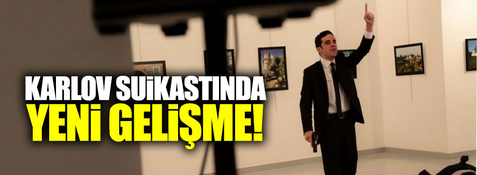 Karlov suikastında yeni gelişme!