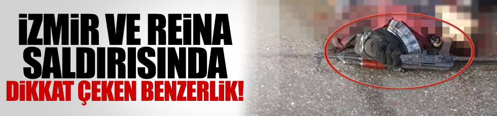 İzmir'deki saldırıda Reina izleri