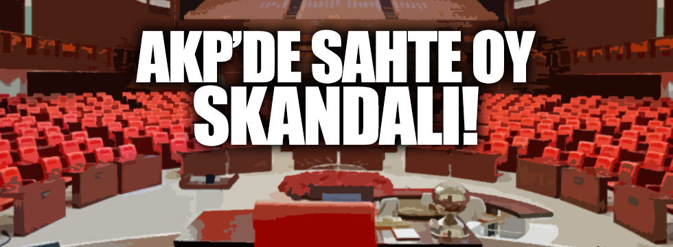 AKP'de sahte oy skandalı