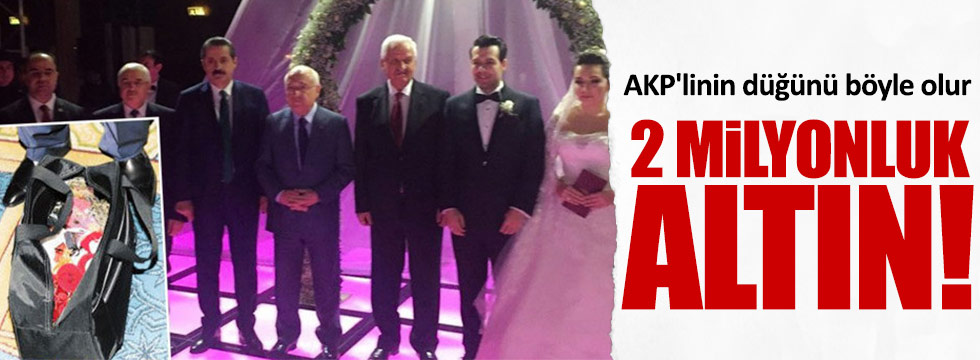 AKP'lilerin düğününde 15 kilo altın