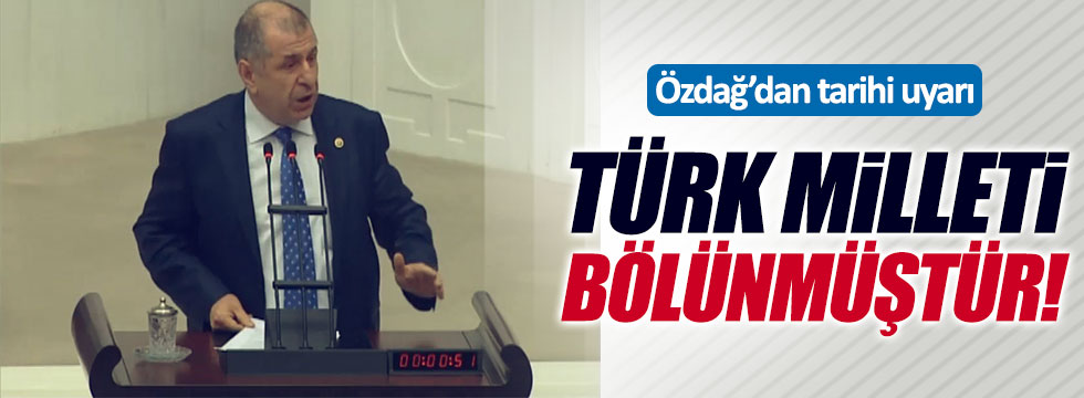 Ümit Özdağ: "Türk milleti bölünmüştür!"