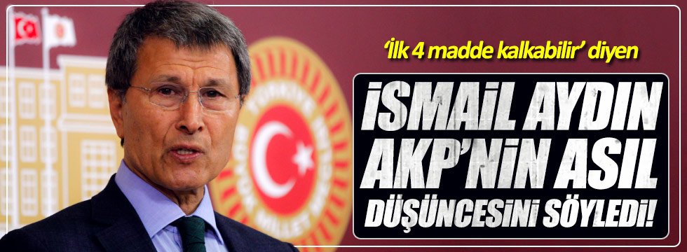 Halaçoğlu: İsmail Aydın, AKP'nin asıl düşüncesini söyledi