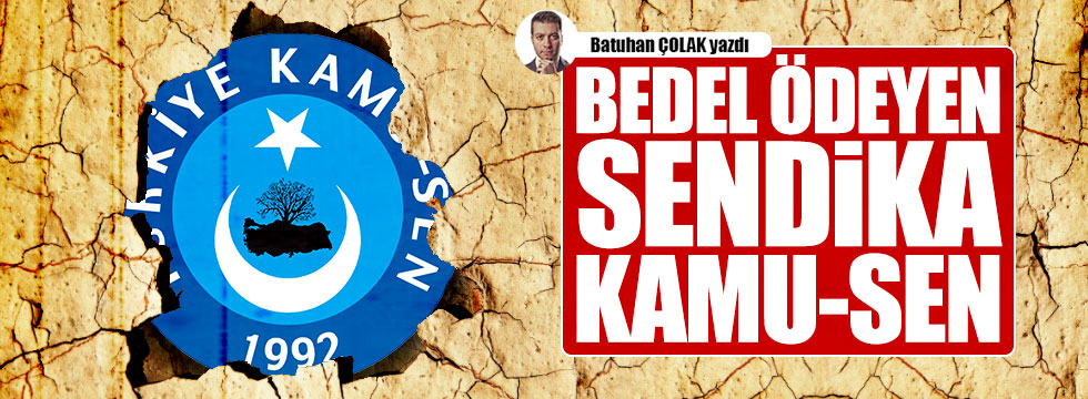 Bedel ödeyen sendika: Türkiye Kamu-Sen