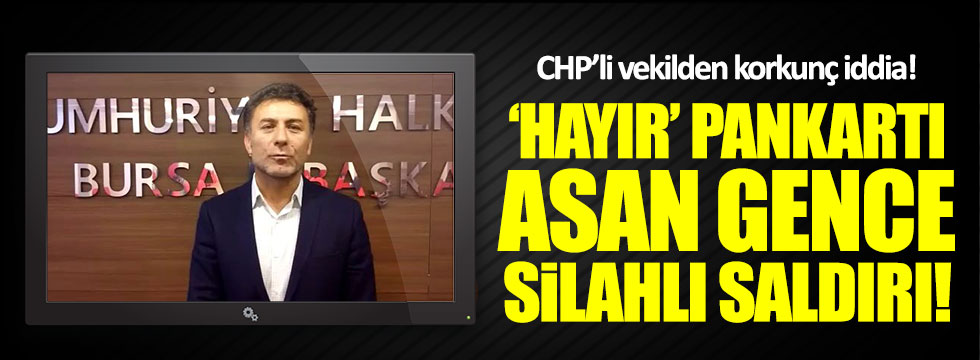 'Hayır' pankartı asan CHP'li gence silahlı saldırı iddiası