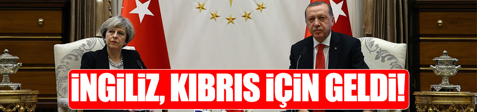 Erdoğan-May’ın gündemi Kıbrıs’tı