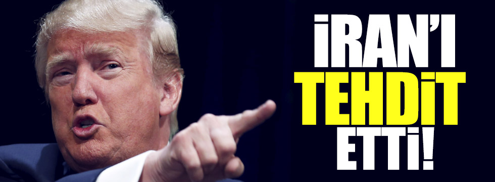 Trump İran'ı  tehdit etti!