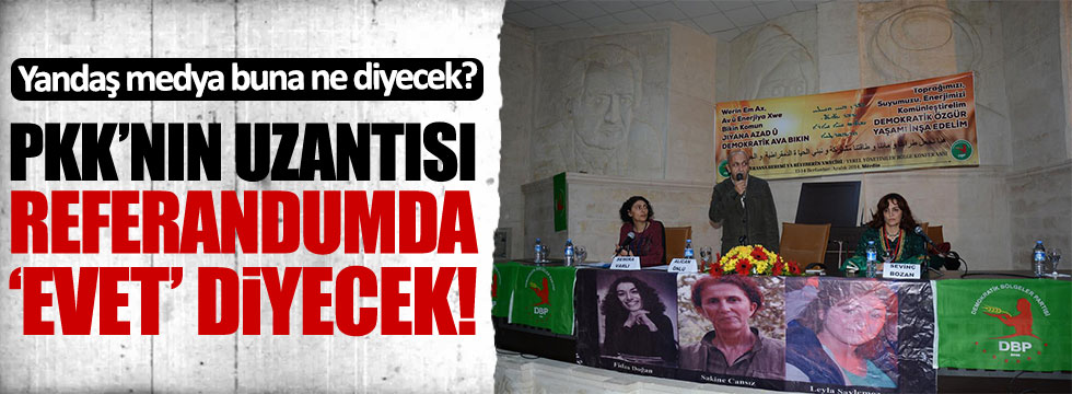 PKK'nın siyasi kolu DBP de referandumda 'evet' diyecek