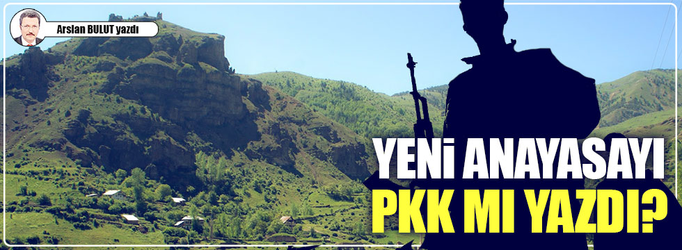 Yeni Anayasa'yı PKK mı yazdı?