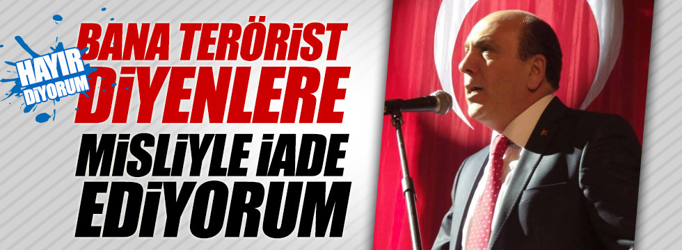 MHP'li Ok: "Bana terörist diyenlere misliyle iade ediyorum"