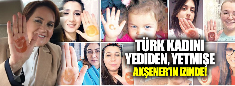 Türk kadını Akşener'in izinde