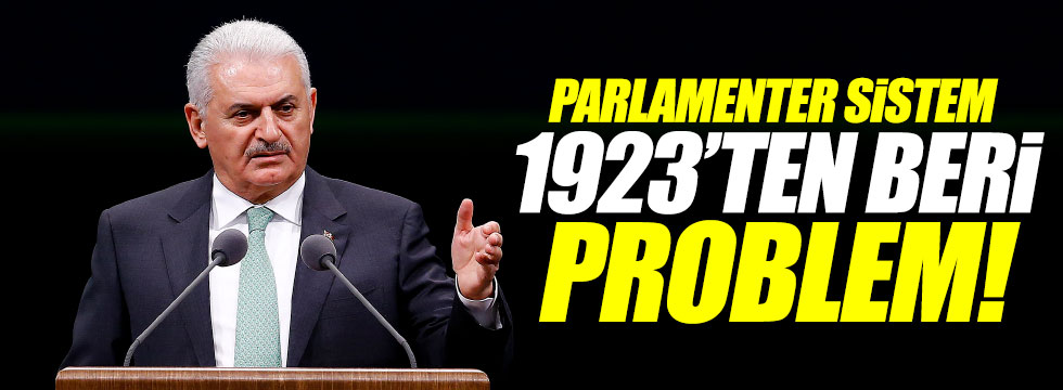 "Parlamenter sistem 1923'ten beri problem"