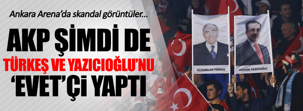 AKP şimdi de Türkeş'i Kullandı