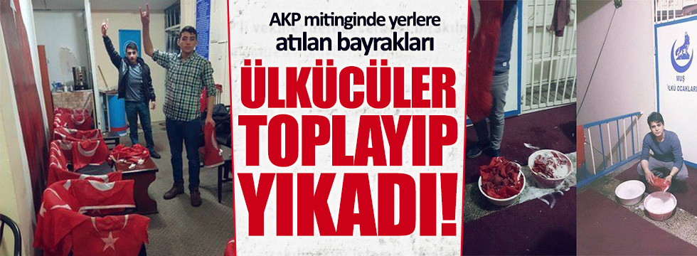 AKP mitinginde yerlere atılan Türk bayraklarını Ülkücüler topladı!