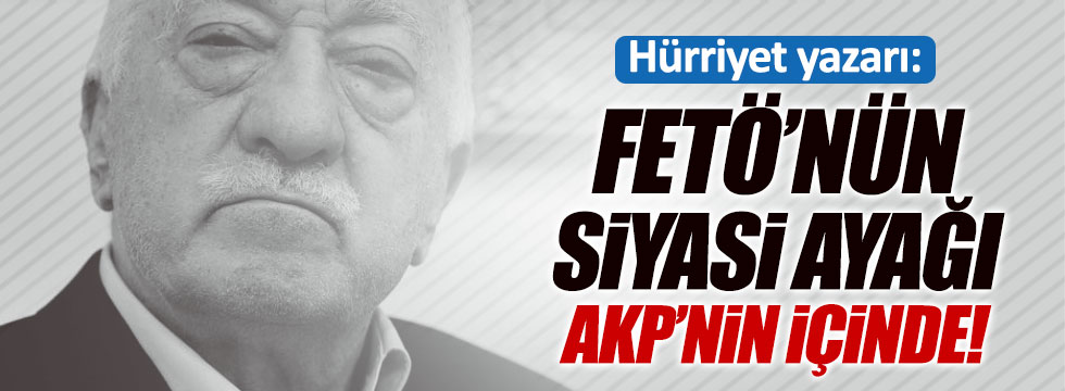 "FETÖ'nün siyasi ayağı AKP"