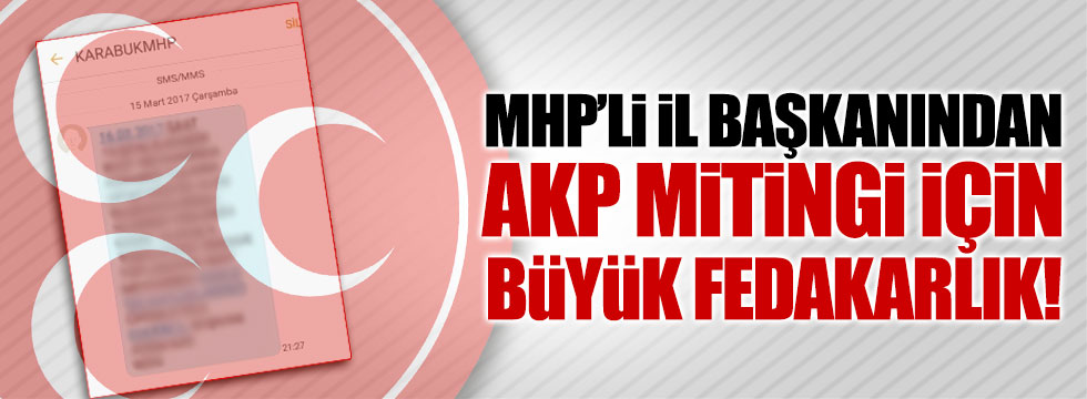 MHP'li İl Başkanı Adem Kar'dan AKP mitingi için büyük fedakarlık