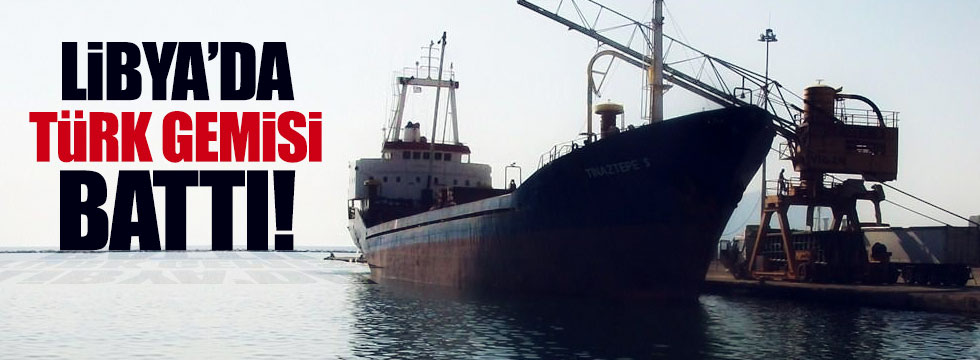 Libya'da, Türk gemisi battı