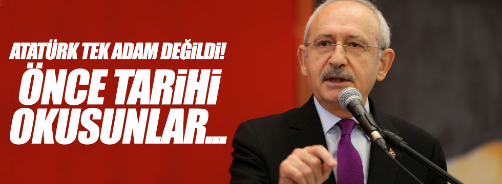 Kılıçdaroğlu, "Önce tarihi okusunlar"
