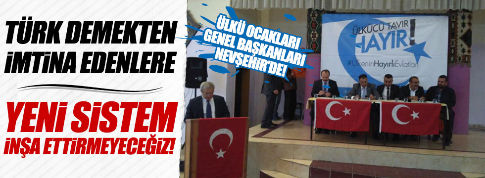 Ülkü Ocakları Genel Başkanları Nevşehir'de konuştu!