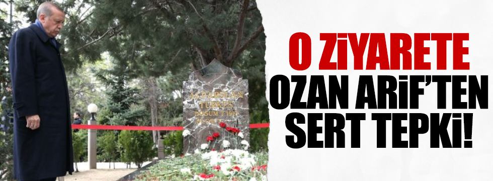 Ozan Arif'ten Erdoğan'ın ziyaretine sert tepki