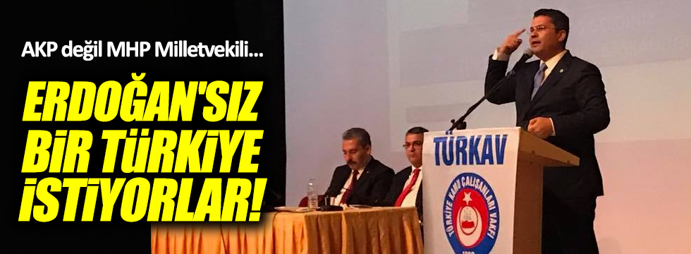 MHP'li vekilden ilginç Erdoğan açıklaması