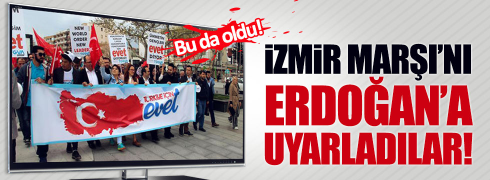İzmir Marşı'nı Erdoğan'a uyarladılar!