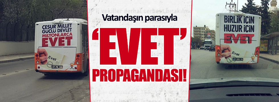 Gaziantep'te vatandaşın parasıyla 'evet' propagandası