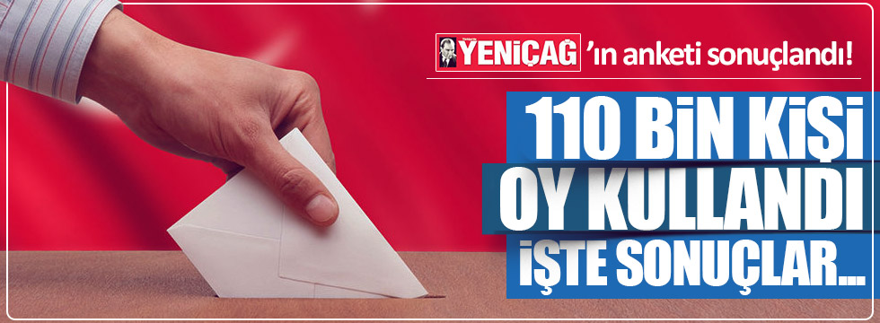Yeniçağ'ın dev referandum anketi sonuçlandı