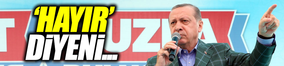 Erdoğan: "'hayır' diyenle 'evet'i aynı kefeye koyamam