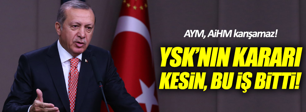 Tayyip Erdoğan'dan YSK yorumu