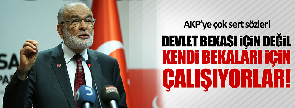 Saadet Partisi lideri Karamollaoğlu'ndan AKP'ye sert tepki