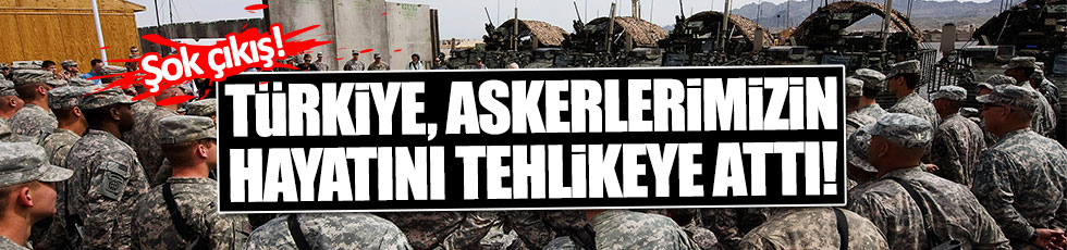 ABD: Türkiye askerlerimizin hayatını riske attı