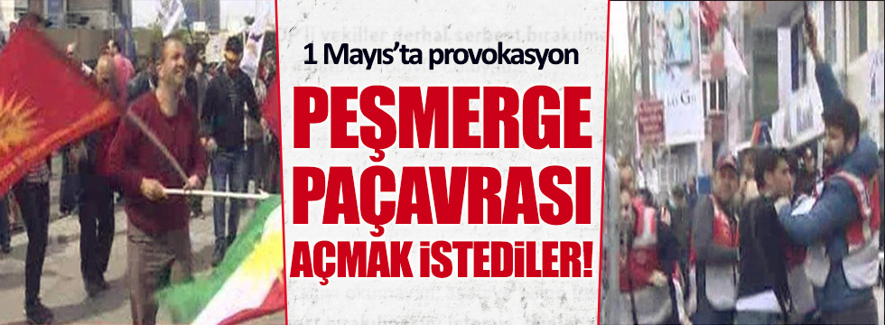 1 Mayıs'ta PKK provokasyonu