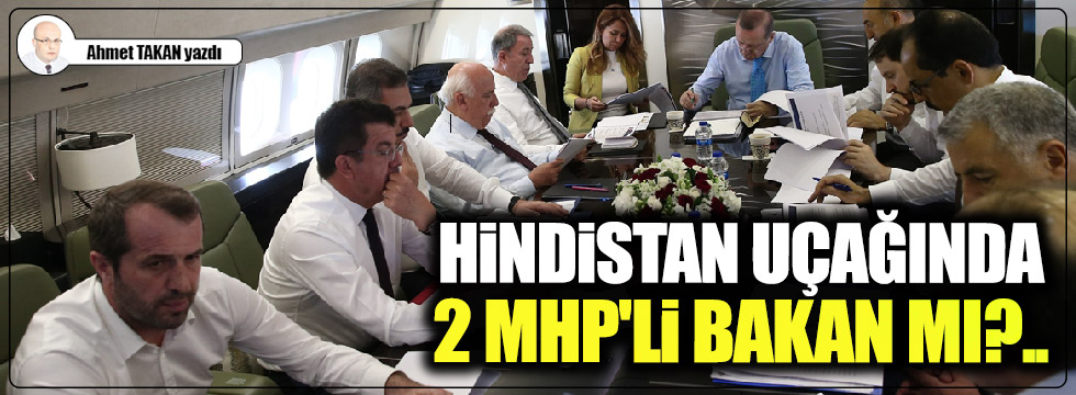 Hindistan uçağında 2 MHP'li bakan mı?..