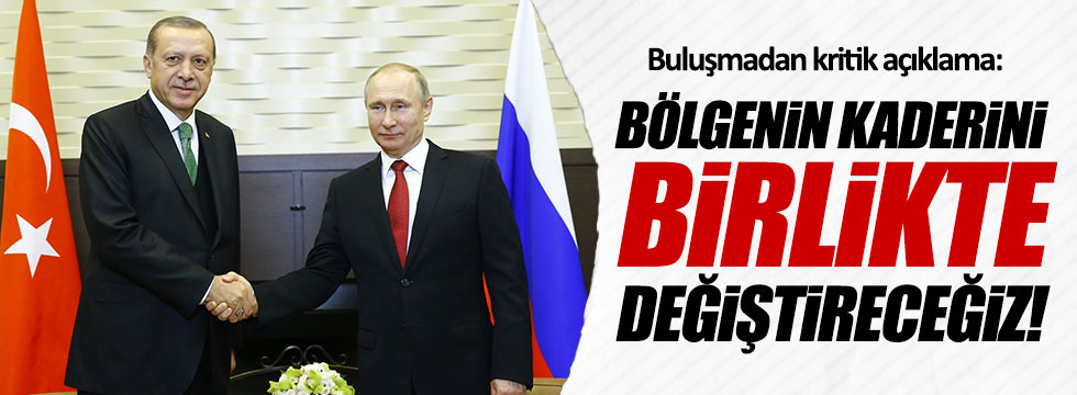 Putin- Erdoğan buluşmasından kritik açıklama!