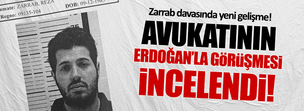 Reza Zarrab davasında 'Erdoğan' gelişmesi