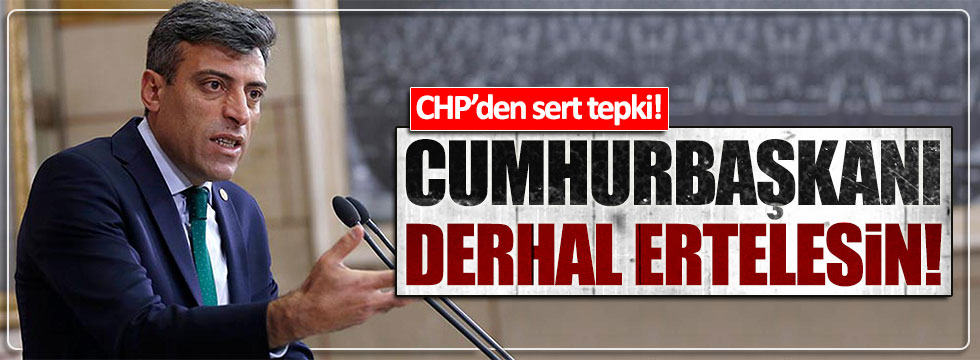 CHP'den Erdoğan'a çağrı