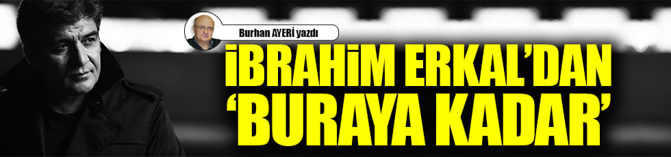 İbrahim Erkal'dan "Buraya Kadar"