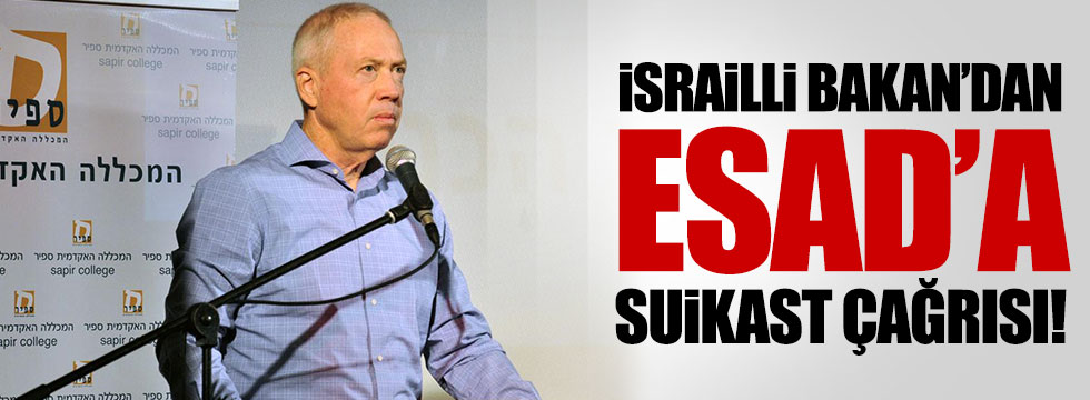 İsrailli Bakan'dan Esad'a suikast çağrısı!