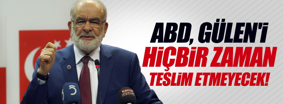 Karamollaoğlu: "ABD Gülen'i teslim etmeyecek"