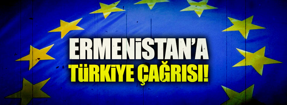 AB'den Ermenistan'a Türkiye çağrısı