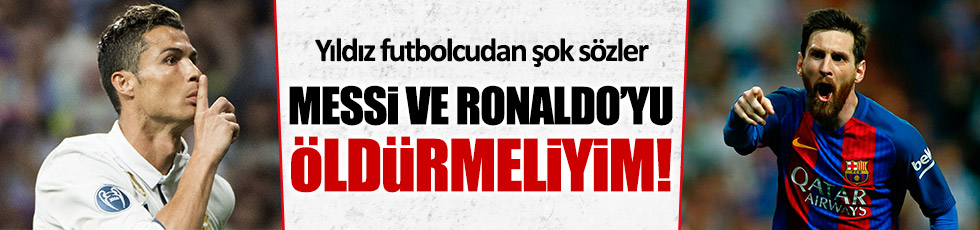 Balotelli: Messi ve Ronaldo'yu öldürmeliyim