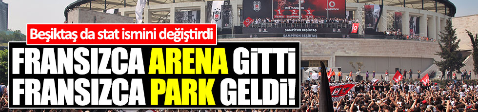Beşiktaş'ın stadının adı Vodafone Park oldu