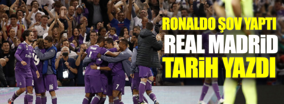 Ronaldo'lu Real Madrid Tarih yazdı